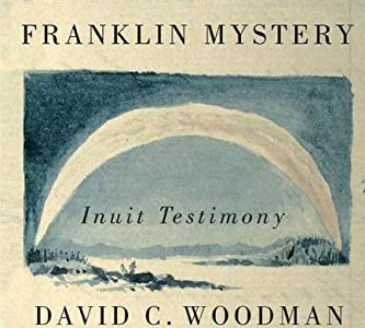 Unravelling the Franklin Mystery – Inuit Testimony